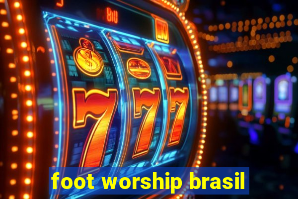 foot worship brasil